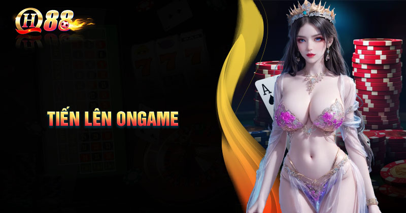 tien-len-ongame-qh88-game-bai-doi-thuong-dang-cap-hap-dan